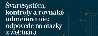 Švarcsystém, kontroly a rovnaké odmeňovanie: odpovede na otázky z webinára - Časť prvá